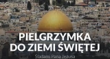 Pielgrzymka do Ziemi Świętej